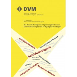 47. Tagung des DVM-Arbeitskreises 
Die Betriebsfestigkeit im Spannungsfeld neuer
Mobilitätskonzepte und Fertigungstechnologien