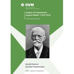 Fatigue of Components August Wöhler (1819-1914) A Historical Review